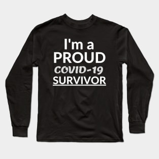 I'm a proud COVID-19 survivor Long Sleeve T-Shirt